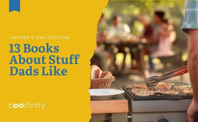 13 Books to Gift Dad This Father’s Day or Any Day
