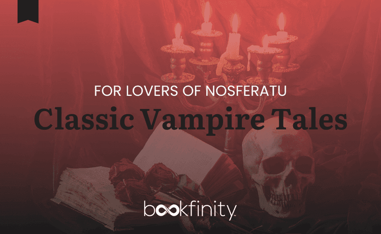 Classic Vampire Tales for Lovers of Nosferatu