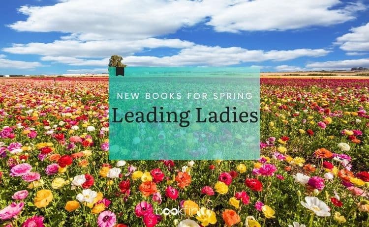 Spring Book Releases for Leading Ladies 2026