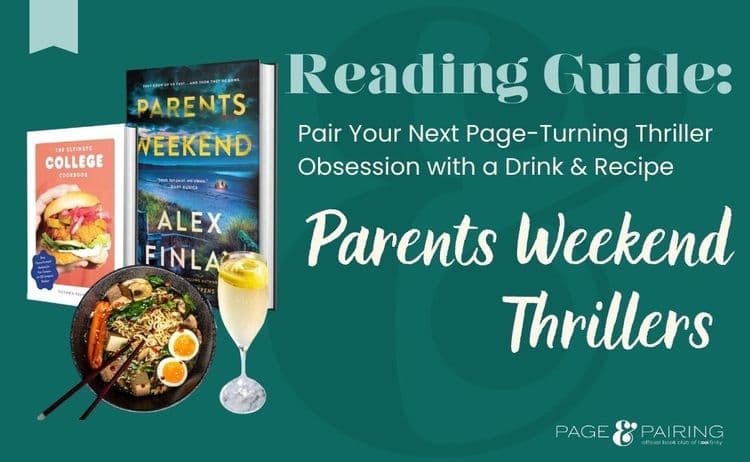 Parents Weekend Book Guide: Recipes, Drink Pairings & Similar Reads