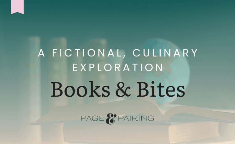 Books & Bites: A Fictional, Worldly Journey