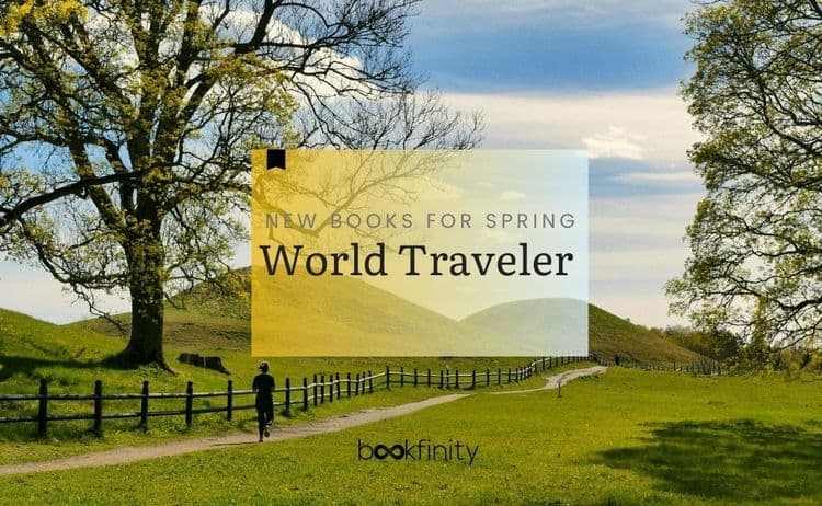 Spring Book Releases for World Travelers