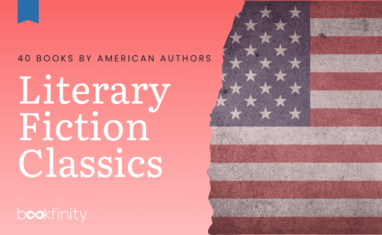 40 Classic American Literary Fiction Books Everyone Should Read