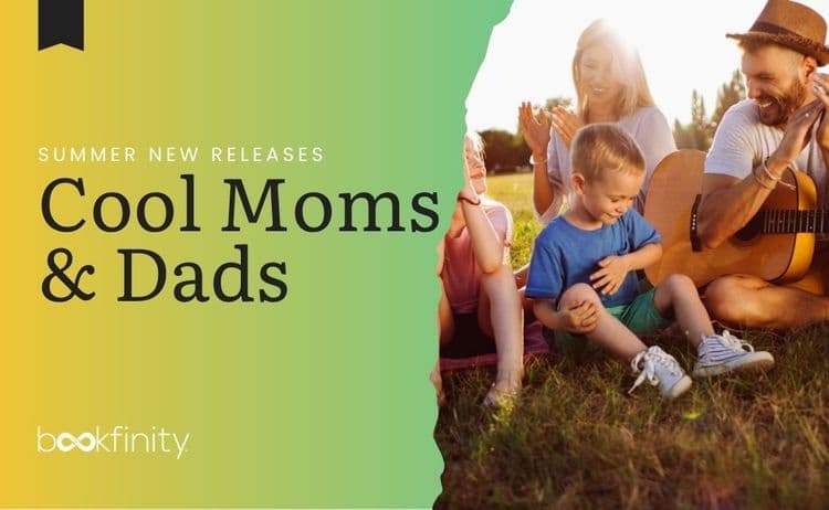 Summer Book Releases for Cool Moms & Dads 2026